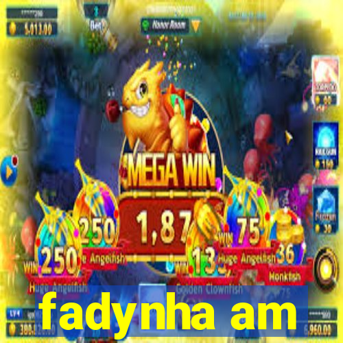 fadynha am